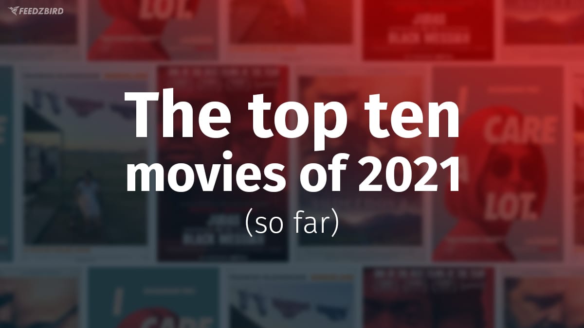 The ten top movies of 2021
